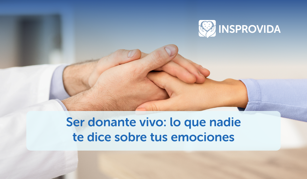 que-representa-ser-donante-vivo-donacion-organos-colombia-insprovida